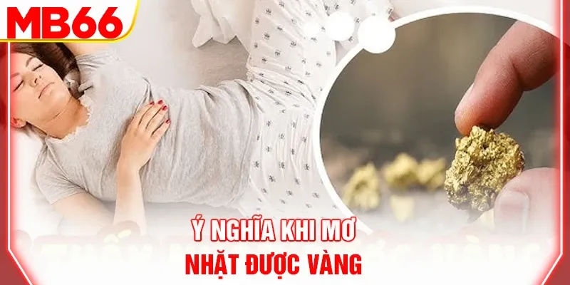 y-nghia-khi-mo-nhat-duoc-vang