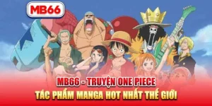 MB66 – Truyện One Piece – Tác Phẩm Manga Hot Nhất Thế Giới
