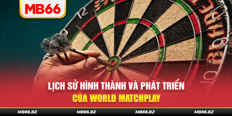 Lịch sử hình thành và phát triển của World Matchplay