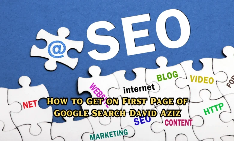 how to get on first page of google search david aziz